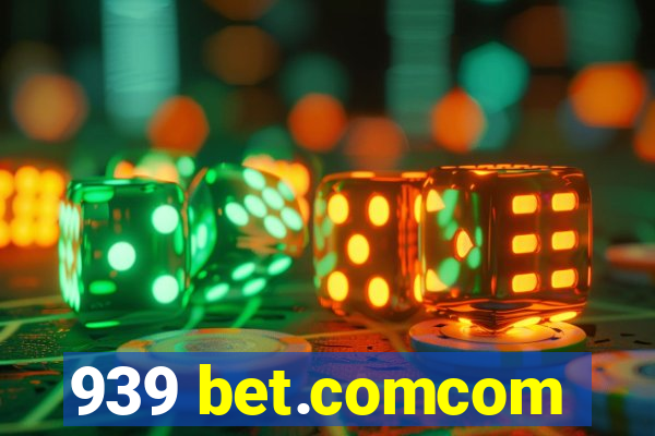 939 bet.comcom